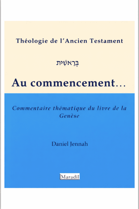 Au commencement: Commentaire thématique du livre de la Genèse