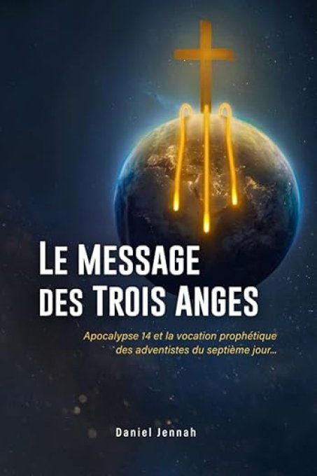 Le message des trois anges : Apocalypse 14 