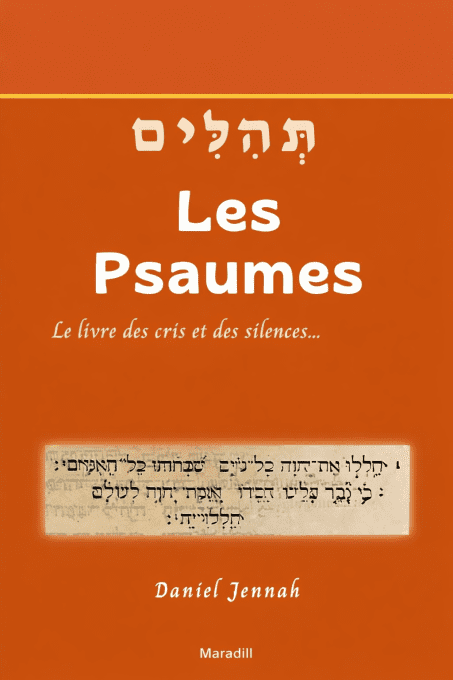Les Psaumes: Le livre des cris et des silences